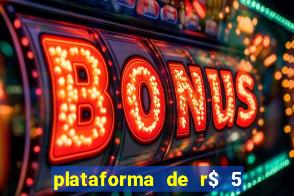 plataforma de r$ 5 para jogar